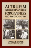 Altruism, Intergroup Apology, Forgivness, and Reconciliation